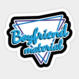 Boyfriend Material Valentine Sticker